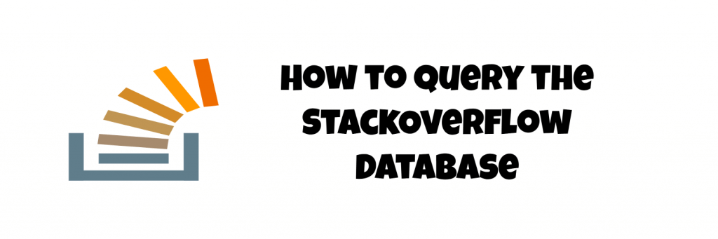 How To Query The StackOverflow Database | Hard Working Nerd